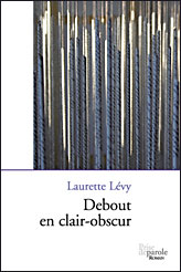 Debout en Clair-Obscur by Laurette Levy
