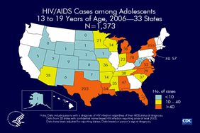 Slide 6: HIV/AIDS Cases Among Adolescents 13 to 19 Years of Age, 2006 -- 33 States, N=1,373 In 2006, there were 1,373 adolescents aged 13 to 19 years diagnosed with HIV/AIDS from 33 states with confidential name-based HIV infection reporting. The following 33 states have had laws or regulations requiring confidential name-based HIV infection surveillance since at least 2003: Alabama, Alaska, Arizona, Arkansas, Colorado, Florida, Idaho, Indiana, Iowa, Kansas, Louisiana, Michigan, Minnesota, Mississippi, Missouri, Nebraska, Nevada, New Jersey, New Mexico, New York, North Carolina, North Dakota, Ohio, Oklahoma, South Carolina, South Dakota, Tennessee, Texas, Utah, Virginia, West Virginia, Wisconsin, and Wyoming.