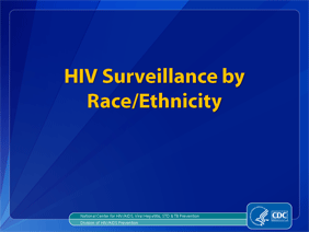 HIV Surveillance by Race/Ethnicity
