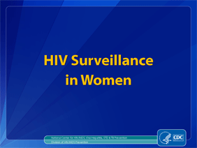 Slide 1: HIV Surveillance in Women