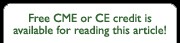 Earn free CME or CE credit for reading this article!