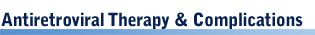 Antiretroviral Therapy & Complications