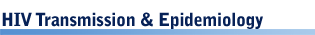 HIV Transmission & Epidemiology