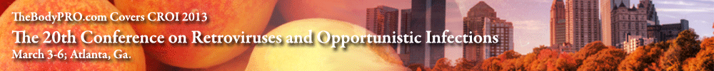 TheBodyPRO.com covers The 20th Conference on Retroviruses and Opportunistic Infections (CROI 2013)