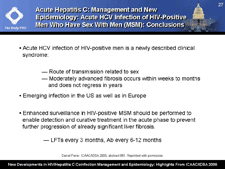 Acute Hepatitis C: Management and New Epidemiology: Acute HCV Infection of HIV-Positive Men Who Have Sex With Men (MSM): Conclusions
