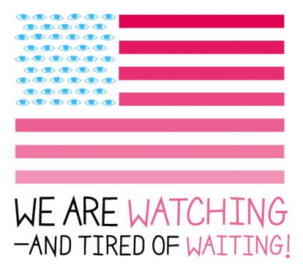 We are Watching -- And Tired of Waiting