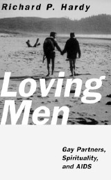 Loving Men: Gay Partners, Spirituality and AIDS