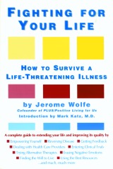 Fighting for Your Life: How to Survive a Life-Threatening Illness