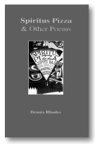 'Spiritus Pizza and Other Poems' by Dennis Rhodes
