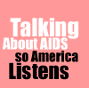 Talking about AIDS so America listens