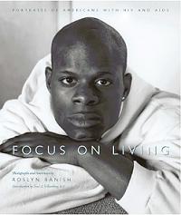 Focus on Living: Portraits of Americans With HIV and AIDS