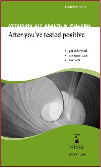 After You've Tested Positive: Booklet One of Three in Project Inform's 'Attaining HIV Health and Wellness' Series
