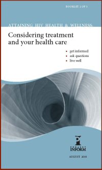 Considering Treatment and Your Health Care: Booklet Two of Three in Project Inform's 'Attaining HIV Health and Wellness' Series