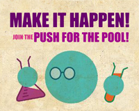 Make It Happen: Join the Push for the Pool