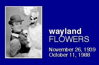 Wayland Flowers.