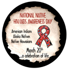 Spring Is Coming. National Native HIV/AIDS Awareness Day Is Coming.