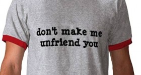 Don't Make Me Unfriend You