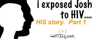 I Exposed Josh to HIV