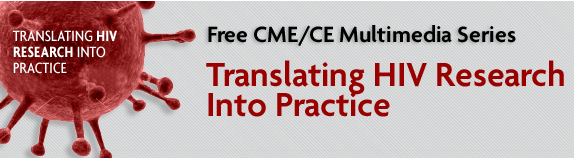 Free CME/CE Multimedia Series: Translating Research Into Practice
